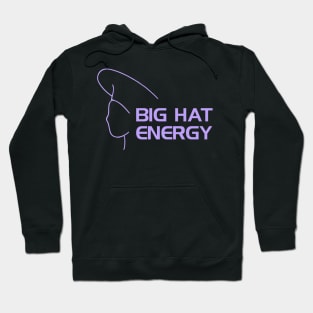 Big Hat Energy Hoodie